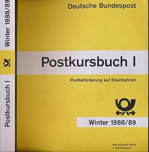 Deutsche Bundespost: Postkursbuch I: Postbeförderung auf Eisenbahnen Winter 1988/89, gültig vom 2...