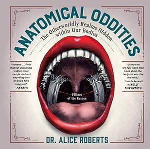 Seller image for Anatomical Oddities : The Otherworldly Realms Hidden Within Our Bodies for sale by GreatBookPrices