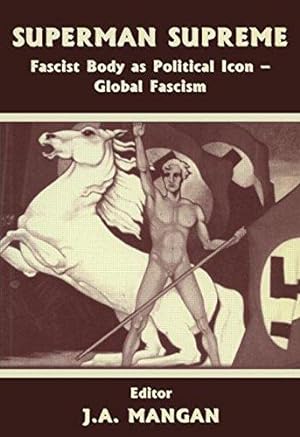 Bild des Verkufers fr Superman Supreme: Fascist Body as Political Icon - Global Fascism: 15 (Sport in the Global Society) zum Verkauf von WeBuyBooks