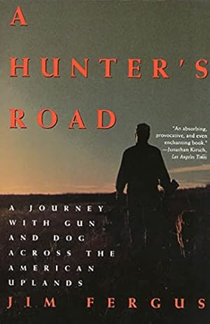 Seller image for A Hunter's Road: A Journey with Gun and Dog Across the American Uplands (An Owl Book) for sale by WeBuyBooks