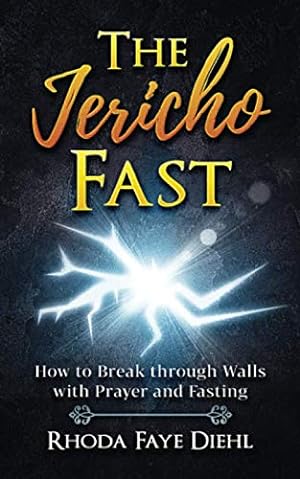 Imagen del vendedor de The Jericho Fast: How to Break through Walls with Prayer and Fasting a la venta por WeBuyBooks