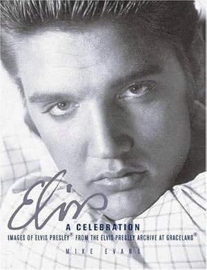 Bild des Verkufers fr Elvis: A Celebration: Images of Elvis Presley from the Elvis Presley Archives of Graceland zum Verkauf von WeBuyBooks