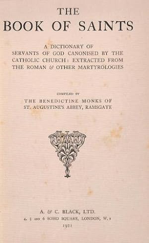 Bild des Verkufers fr The Book of Saints: A Dictionary of Servants of God Canonised by the Catholic Church: Extracted from the Roman & other Martyrologies zum Verkauf von WeBuyBooks