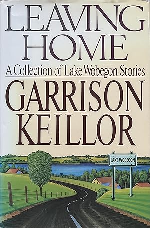Bild des Verkufers fr Leaving Home: A Collection of Lake Wobegon Stories zum Verkauf von Object Relations, IOBA
