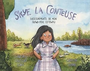 Seller image for Skye La Conteuse : Enseignements de Mon Grand-Pre Ojibway -Language: French for sale by GreatBookPrices