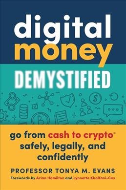 Seller image for Digital Money Demystified : Go from Cash to Crypto Safely, Legally, and Confidently for sale by GreatBookPrices