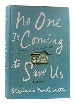 Seller image for NO ONE IS COMING TO SAVE US SIGNED for sale by Rare Book Cellar