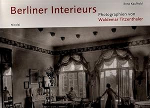 Bild des Verkufers fr Waldemar Titzenthaler - Berliner Interieurs : 1910 - 1930 / Photograhien von W.T. zum Verkauf von nika-books, art & crafts GbR
