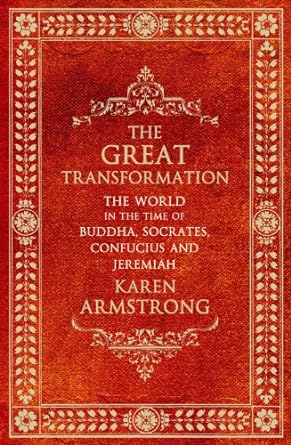 Seller image for The Great Transformation: The World in the Time of Buddha, Socrates, Confucius and Jeremiah for sale by Modernes Antiquariat an der Kyll
