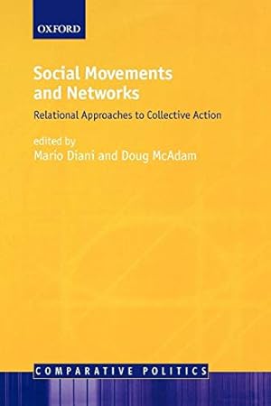 Bild des Verkufers fr Social Movements and Networks: Relational Approaches to Collective Action (Comparative Politics) zum Verkauf von Modernes Antiquariat an der Kyll