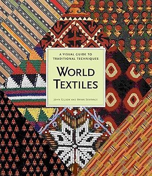 Bild des Verkufers fr World Textiles: A Visual Guide to Traditional Techniques. zum Verkauf von Antiquariat Bernhardt