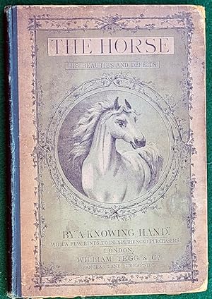 Imagen del vendedor de THE HORSE: HIS BEAUTIES AND DEFECTS a la venta por May Day Books