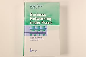 Seller image for BUSINESS NETWORKING IN DER PRAXIS. Beispiele und Strategien zur Vernetzung mit Kunden und Lieferanten for sale by INFINIBU KG