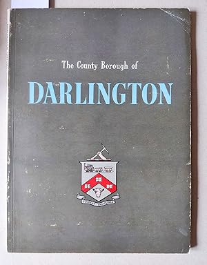 The County Borough of Darlington. Official Handbook. Issued by authority of the Darlington Corpor...