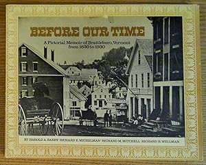 Before Our Time: A Pictorial Memoir of Brattleboro, Vermont from 1830 to 1930