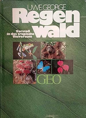 Seller image for Regenwald : Vorstoss in das tropische Universum. Uwe George for sale by Logo Books Buch-Antiquariat