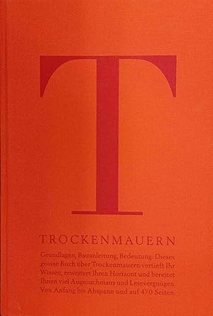 Trockenmauern : Grundlagen, Bauanleitung, Bedeutung. Stiftung Umwelt-Einsatz Schweiz, Hrsg. Proje...