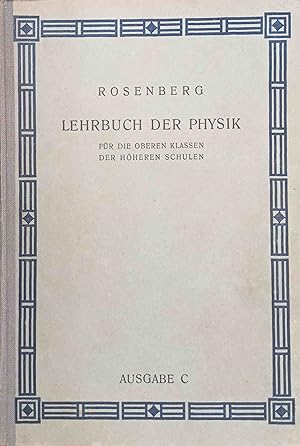 Bild des Verkufers fr Lehrbuch der Physik fr die oberen Klassen der hheren Schulen : Ausg. C f. Realgymnasien, Oberrealschulen, Studienanstalten u. Reformanstalten. Verlags-Nr. 10.115 zum Verkauf von Logo Books Buch-Antiquariat