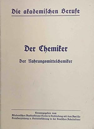 Der Chemiker : Der Nahrungsmittelchemiker. [Walther Schrauth]. Hrsg. vom Akadem. Auskunftsamt Ber...