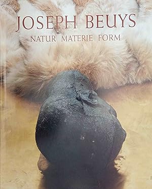 Joseph Beuys : Natur, Materie, Form ; anlässlich der Ausstellung "Joseph Beuys - Natur Materie, F...