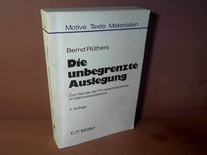 Seller image for Die unbegrenzte Auslegung. Zum Wandel der Privatrechtsordnung im Nationalsozialismus. (= Motive, Texte, Materialien, Band 44). for sale by Antiquariat Deinbacher