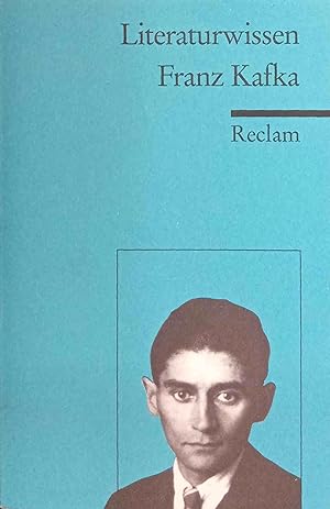 Franz Kafka. Reclams Universal-Bibliothek ; Nr. 15204 : Literaturwissen für Schule und Studium