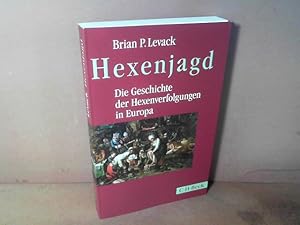 Hexenjagd. Die Geschichte der Hexenverfolgungen in Europa.