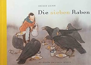 Immagine del venditore per Die sieben Raben : ein Mrchen der Brder Grimm. Mit Bildern von Lisbeth Zwerger. venduto da Logo Books Buch-Antiquariat