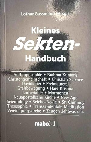 Seller image for Kleines Sekten-Handbuch. hrsg. im Auftr. der Arbeitsgemeinschaft fr Religise Fragen (A.R.F.) von Lothar Gassmann. Unter Mitarb. von Monika und Werner Deppe, Dr. Martin Hohl-Wirz, Prof. Dr. Samuel Leuenberger,Bernd Thurm, Rainer Wagner, Lothar Wiese. Kleine Hanbuch Reihe. Band 1 for sale by Logo Books Buch-Antiquariat