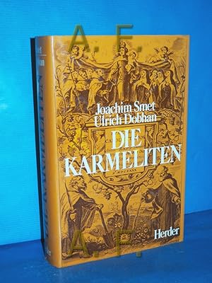 Bild des Verkufers fr Die Karmeliten : e. Geschichte d. Brder U.L. Frau vom Berge Karmel , von d. Anfngen (ca. 1200) bis zum Konzil von Trient. Joachim Smet , Ulrich Dobhan zum Verkauf von Antiquarische Fundgrube e.U.