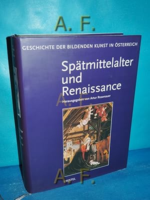 Image du vendeur pour Geschichte der bildenden Kunst in sterreich, Band 3 : Sptmittelalter und Renaissance. Autoren Christian Beaufort-Spontin . Mit Beitr. von Karin Gludowatz . mis en vente par Antiquarische Fundgrube e.U.