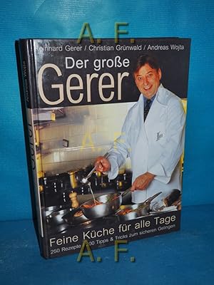 Immagine del venditore per Der groe Gerer : Feine Kche fr alle Tage. Food-Fotografie: Luzia Ellert. venduto da Antiquarische Fundgrube e.U.