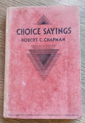 Choice Sayings: Being Notes of Expositions of the Scriptures