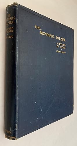 Seller image for The Brothers Dalziel: A Record of Fifty Years' Work in Conjunction With Many of the Most Distinguished Artists of the Period, 1840-1890; with selected pictures by and autograph letters from Lord Leighton, P.R.A., Sir J.E. Millais, Bart., P.R.A., Sir E.J. Poynter, P.R.A., Holman Hunt, Dante G. Rossetti, Sir John Tenniel, Sir E. Burne-Jones, Bart., John Ruskin, and many others for sale by BIBLIOPE by Calvello Books