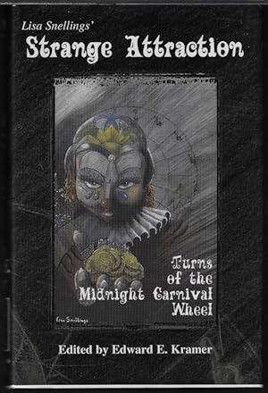 Image du vendeur pour STRANGE ATTRACTION, Lisa Snellings'; Turns of the Midnight Carnival Wheel mis en vente par Books from the Crypt
