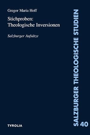 Bild des Verkufers fr Stichproben: Theologische Inversionen: Salzburger Aufstze (Salzburger Theologische Studien) zum Verkauf von Studibuch