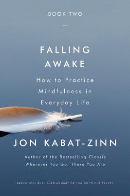 Seller image for Falling Awake: How to Practice Mindfulness in Everyday Life (Paperback or Softback) for sale by BargainBookStores