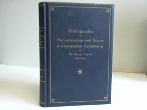 Bild des Verkufers fr Bibliographie der Hannoverschen und Braunschweigischen Geschichte zum Verkauf von Celler Versandantiquariat