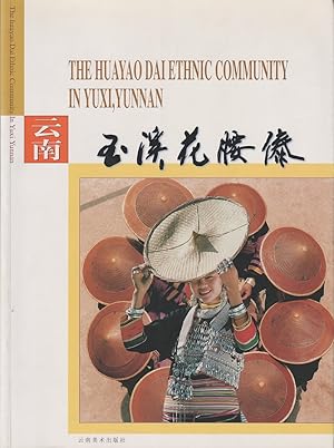 Bild des Verkufers fr ??????? [Yunnan Yuxi Huayao Dai]. The Huayao Dai Ethnic Community in Yuxi, Yunnan zum Verkauf von Asia Bookroom ANZAAB/ILAB