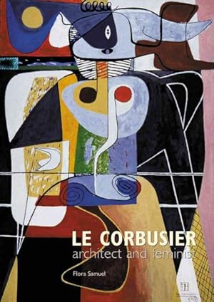 Seller image for Le Corbusier : Architect and Feminist for sale by GreatBookPrices