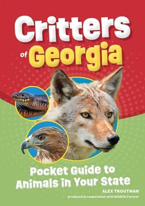 Seller image for Critters of Georgia : Pocket Guide to Animals in Your State for sale by GreatBookPrices