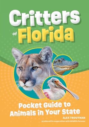 Seller image for Critters of Florida : Pocket Guide to Animals in Your State for sale by GreatBookPrices