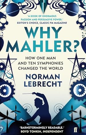 Bild des Verkufers fr Why Mahler? : How One Man and Ten Symphonies Changed the World zum Verkauf von AHA-BUCH GmbH