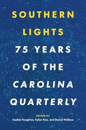 Immagine del venditore per Southern Lights : 75 Years of the Carolina Quarterly venduto da GreatBookPrices