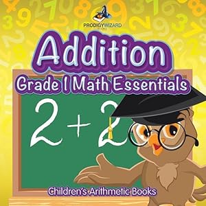 Bild des Verk�ufers f�r Addition Grade 1 Math Essentials Children\ s Arithmetic Books zum Verkauf von moluna