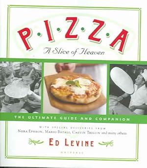Seller image for Pizza : A Slice Of Heaven: The Ultimate Guide and Companion for sale by GreatBookPrices