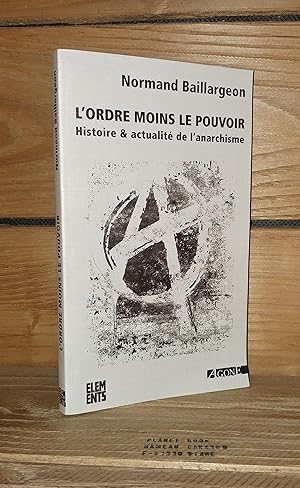 Bild des Verkufers fr L'ORDRE MOINS LE POUVOIR : Histoire et actualit de l'anarchisme. Prface de Charles Jacquier zum Verkauf von Planet's books