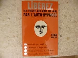 Image du vendeur pour Librez ces forces qui sont en vous par l'auto-hypnose mis en vente par arobase livres