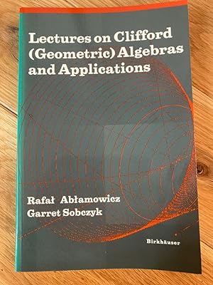 Immagine del venditore per Lectures on Clifford (Geometric) Algebras and Applications. venduto da Plurabelle Books Ltd
