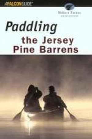 Imagen del vendedor de Paddling the Jersey Pine Barrens a la venta por AHA-BUCH GmbH